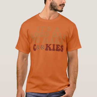 T-shirt C'Est Un Bon Jour Pour Faire Des Cookies 8