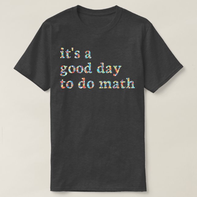 T-shirt C'Est Un Bon Jour Pour Faire Des Maths (Design devant)