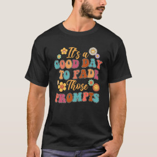 T-shirt C'est un bon jour pour faire face à ces provocatio