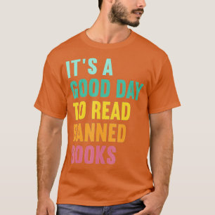 T-shirt C'est un bon jour pour lire des livres interdits L