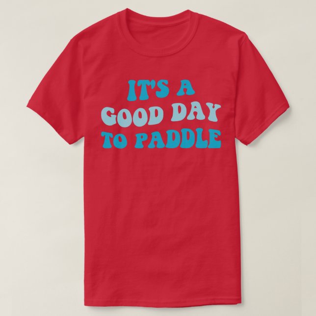 T-shirt C'Est Un Bon Jour Pour Paddle III (Design devant)