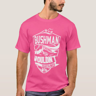 T-shirt C'est un cadeau BUSHMAN
