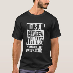 T-shirt C'est un Distrito Federal que vous ne comprendriez