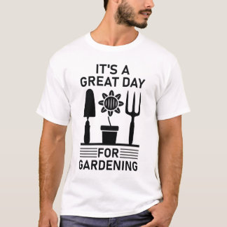 T-shirt c'est un grand jour pour le jardinage