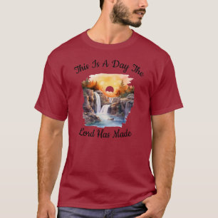T-shirt C'Est Un Jour Que Le Seigneur A Fait