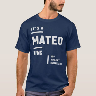 T-shirt C'est un Mateo Thing drôle Nom Mateo