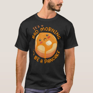 T-shirt C'est un mauvais matin d'être un petit-déjeuner de