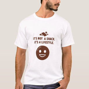 T-shirt C'est un mode de vie, pas un snack.