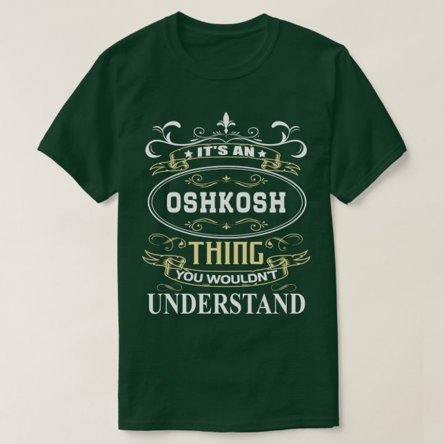 T-shirt C'Est Un Oshkosh Que Vous Ne Comprendriez Pas (Design devant)