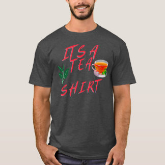 T-shirt C'Est Un Tea Shirt Tea Shirt Tea Lover Tea Addict 