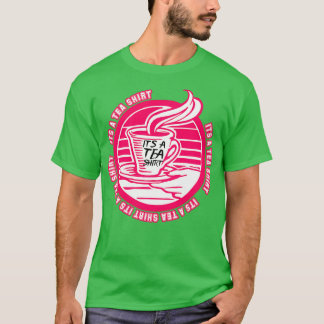 T-shirt C'Est Un Tea Shirt Tea Shirt Tea Lover Tea Addict 
