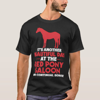 T-shirt C'Est Une Autre Belle Journée Au Red Pony Saloon