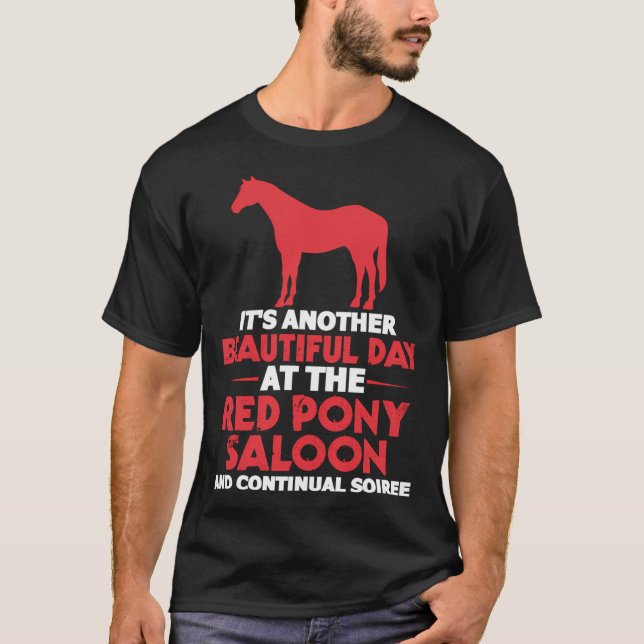 T-shirt C'Est Une Autre Belle Journée Au Red Pony Saloon (Devant)