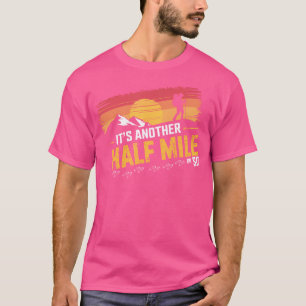 T-shirt C'Est Une Autre Demi-Kilomètre De Femmes Randonnée