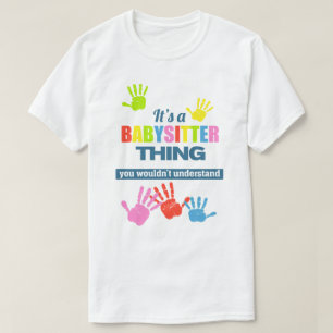 T-shirt C'est une Babysitter que vous ne comprendriez pas.
