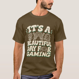T-shirt C'est une belle journée pour jouer, drôle de gamer