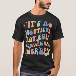 T-shirt C'est une belle journée pour l'ergothérapie
