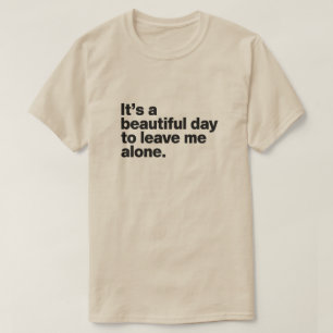 T-shirt C'est une belle journée pour me laisser tranquill