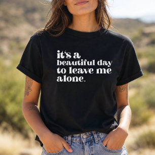 T-shirt C'est une belle journée pour me laisser tranquille