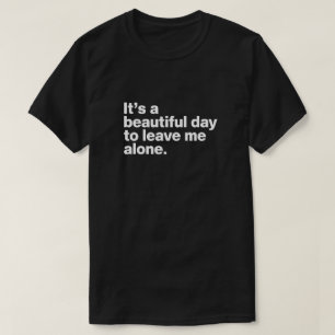 T-shirt C'est une belle journée pour me laisser tranquille
