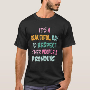 T-shirt C'est une belle journée pour respecter le pro des