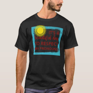 T-shirt C'est une belle journée pour respecter mes pronoun