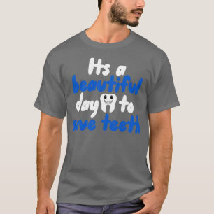 T-shirt C'est une belle journée pour sauver des dents