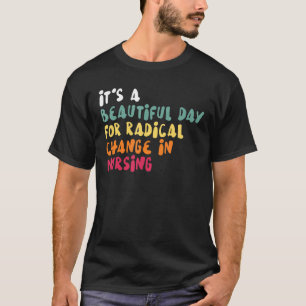 T-shirt C'est une belle journée pour un changement radical