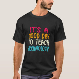 T-shirt C'est une bonne journée pour enseigner à un enseig