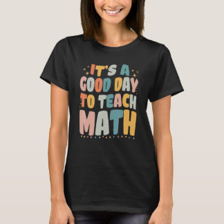 T-shirt C'est Une Bonne Journée Pour Enseigner Les Maths R