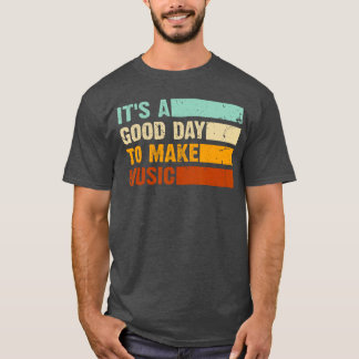 T-shirt C'est une bonne journée pour faire de la musique A