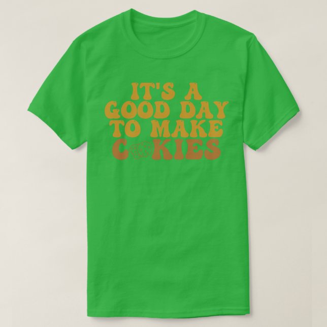 T-shirt C'Est Une Bonne Journée Pour Faire Des Cookies 17 (Design devant)