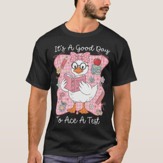 T-shirt C'est Une Bonne Journée Pour Réussir Un Test Silly