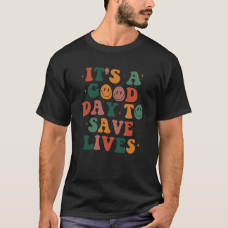 T-shirt C'est une bonne journée pour sauver des vies Servi