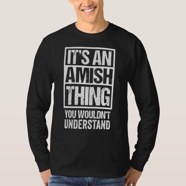 T-shirt C'est une chose Amish que vous ne comprendriez pas (Devant)