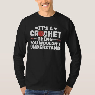 T-shirt C'est une chose au crochet que vous ne comprendrie