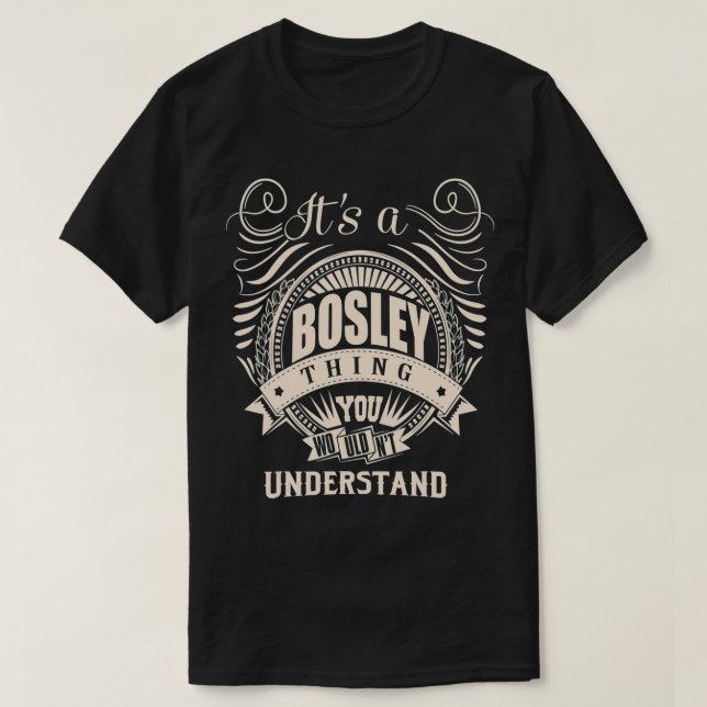 T-shirt C'est une chose BOSLEY que vous ne comprendriez pa (Design devant)