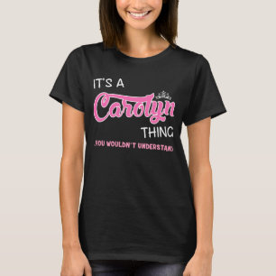 T-shirt C'est une chose Carolyn que vous ne comprendriez p