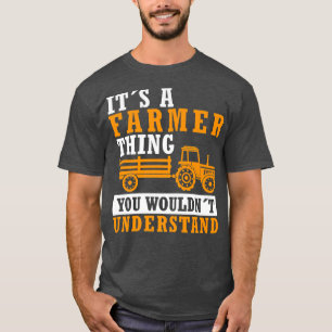 T-shirt C'Est Une Chose D'Agriculteur Drôle Agriculteur Di