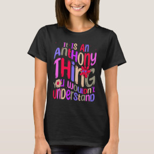 T-shirt C'est une chose d'Anthony que vous ne comprendriez