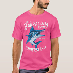 T-shirt C'est une chose de Barracuda que vous ne comprendr