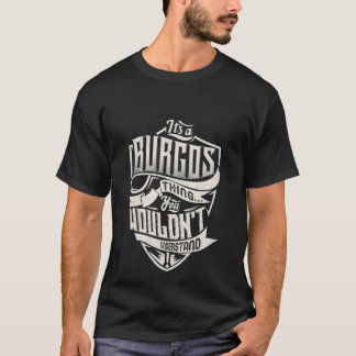 T-shirt C'Est Une Chose De Burgos Que Vous Ne Comprendriez