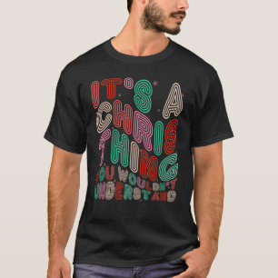 T-shirt C'est une chose de Chris que vous ne comprendriez