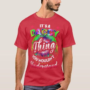 T-shirt C'est une chose de Darcy - Teinture de Darcy Nom T