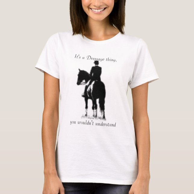 T-shirt C'est une chose de dressage, vous pas… (Devant)
