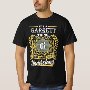 T-shirt C'est une chose de Garrett que vous ne pourriez pa