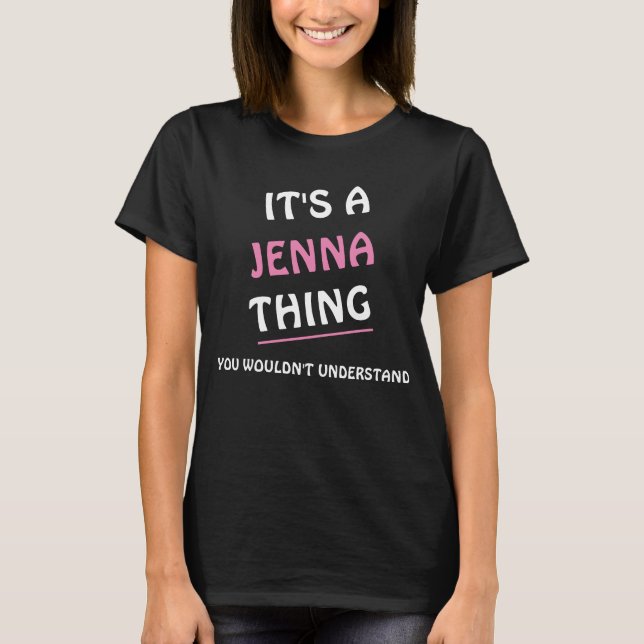 T-shirt C'est une chose de Jenna que tu ne comprendrais pa (Devant)