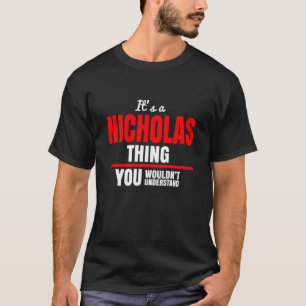 T-shirt C'est une chose de Nicholas que vous ne comprendri