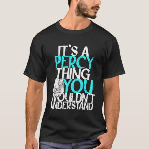 T-shirt C'Est Une Chose De Percy Que Vous Ne Comprendriez