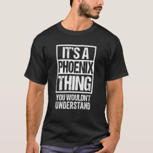 T-shirt C'est une chose de Phoenix que vous ne comprendrie